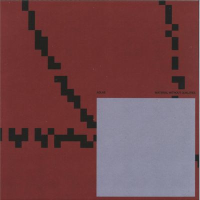 Adlas — Material Without Qualities 2x12" vinyl cover