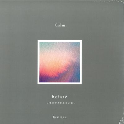 Calm — Before - Remixes vinyl cover