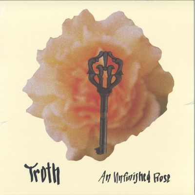 Troth — An Unfinished Rose LP vinyl cover