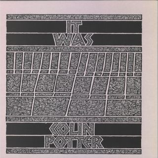 Colin Potter — It Was vinyl cover