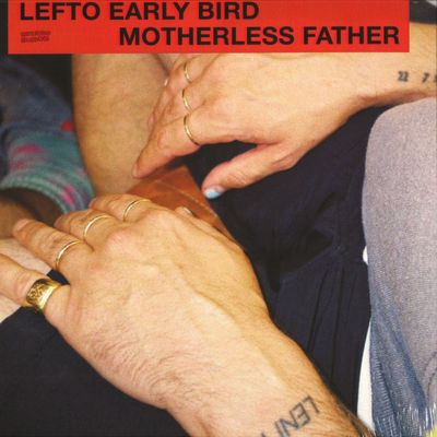 Lefto Early Bird — Motherless Father LP vinyl cover