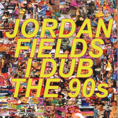 Jordan Fields — I Dub The 90's LP vinyl cover