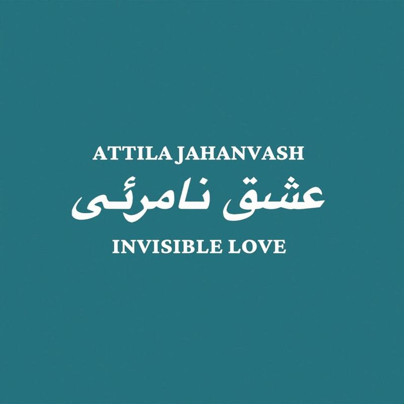Attila Jahanvash — Invisible Lov (2x12") vinyl cover