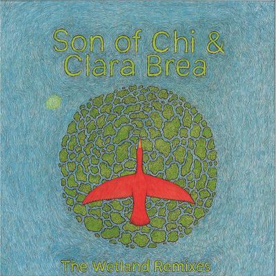 Son Of Chi, Clara Brea — The Wetland Remixes 2x12" vinyl cover