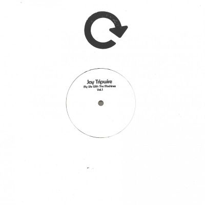 Jay Tripwire — My Life With The Machines Vol 1 (2x12") vinyl cover