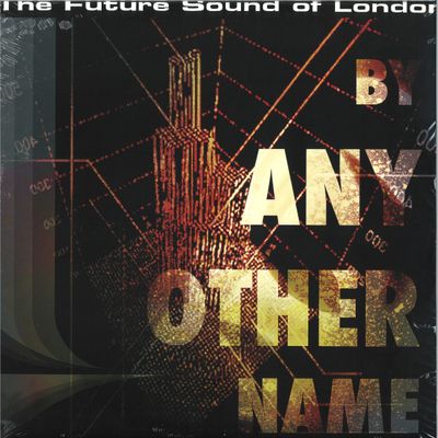 The Future Sound Of London — By Any Other Name 3x12" vinyl cover