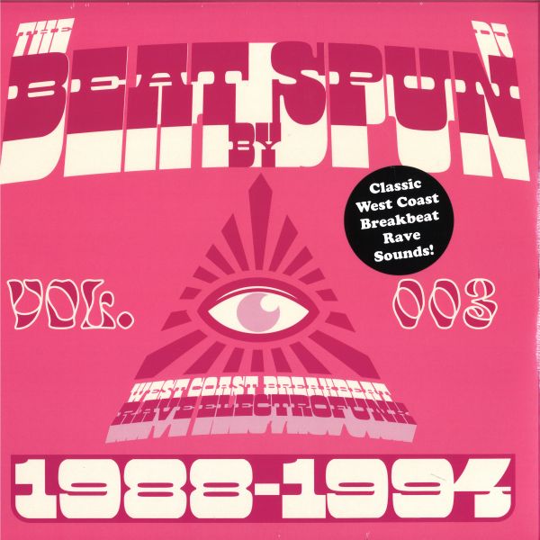 Dj Spun, Various — The Beat by SPUN – West Coast Breakbeat Rave Electrofunk 1988-1994 (Volume 3) 2x12" vinyl cover