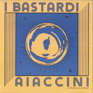 Various — I Bastardi Aiaccini (è Bastiacci, è Siciliani) vinyl cover