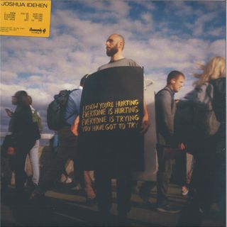 Joshua Idehen — I Know You're Hurting, Everyone Is Hurting, Everyone Is Trying... LP vinyl cover