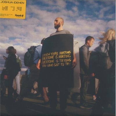 Joshua Idehen — I Know You're Hurting, Everyone Is Hurting, Everyone Is Trying... LP vinyl cover