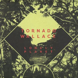 Tornado Wallace — Lonely Planet LP vinyl cover