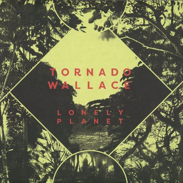 Tornado Wallace — Lonely Planet LP vinyl cover
