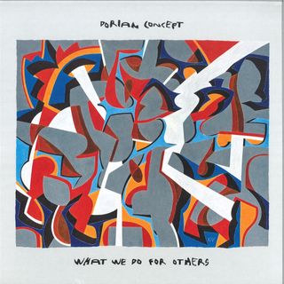 Dorian Concept — What We Do For Others LP vinyl cover