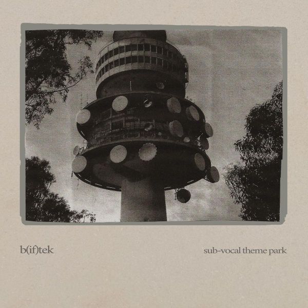 B(if)tek — Sub-vocal Theme Park (2x12") vinyl cover