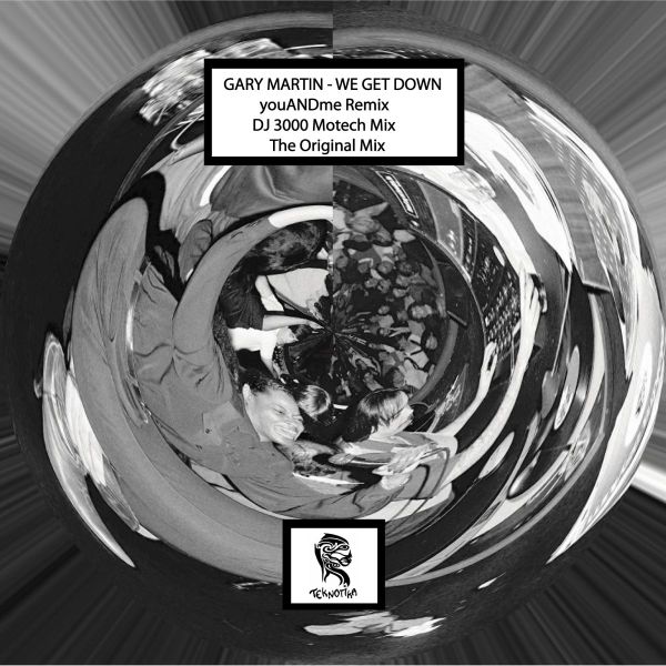 Gary Martin — We Get Down w/ DJ 3000 & youANDme Remixes vinyl cover