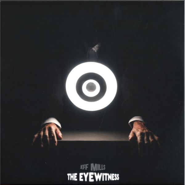 Jeff Mills — THE EYEWITNESS LP 2x12" vinyl cover