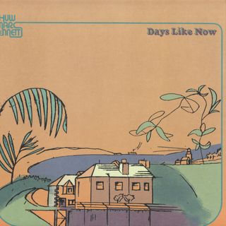 Huw Marc Bennett — Days Like Now LP vinyl cover
