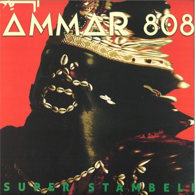 Ammar 808 — Super Stambeli vinyl cover