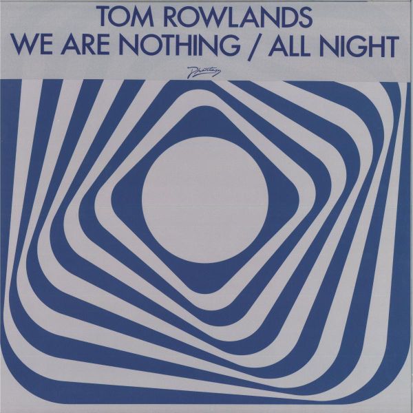 Tom Rowlands — We Are Nothing / All Night vinyl cover