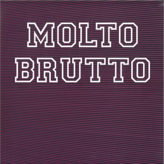 Molto Brutto