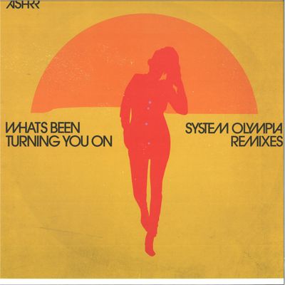 Ashrr — What's Been Turning You On (System Olympia Remixes) vinyl cover