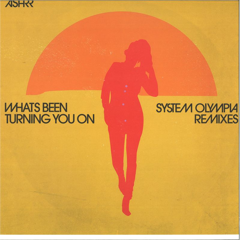 Ashrr — What's Been Turning You On (System Olympia Remixes) vinyl cover