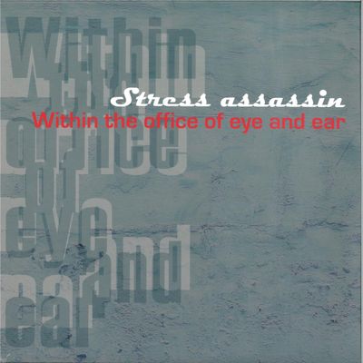 Stress Assassin — Within the Office of Eye and Ear LP 2x12" vinyl cover