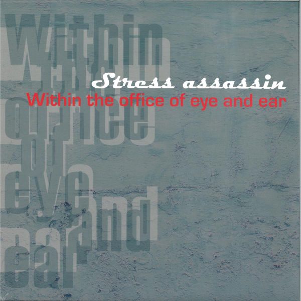 Stress Assassin — Within the Office of Eye and Ear LP 2x12" vinyl cover