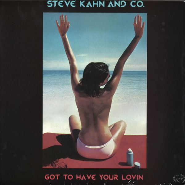 Steve Kahn, Co. — Got To Have Your Lovin vinyl cover
