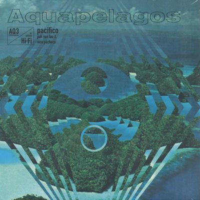 Pak Yan Lau, Vica Pacheco — Aquapelagos Vol.3: Pacífico vinyl cover