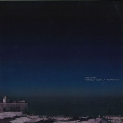 Lake People — Purposely Uncertain Field - Remixes vinyl cover