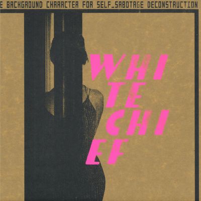 White Chief — The Background Character For Self_Sabotage Deconstruction vinyl cover