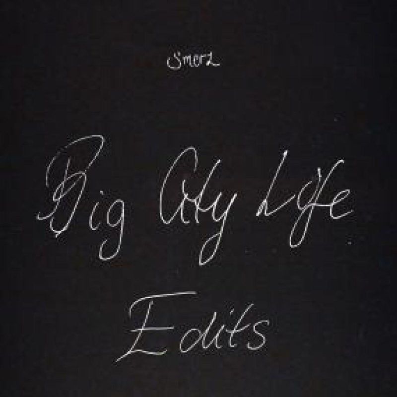 Smerz — BIG CITY LIFE EDITS vinyl cover