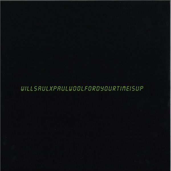 Will Saul X Paul Woolford — Your Time Is Up vinyl cover
