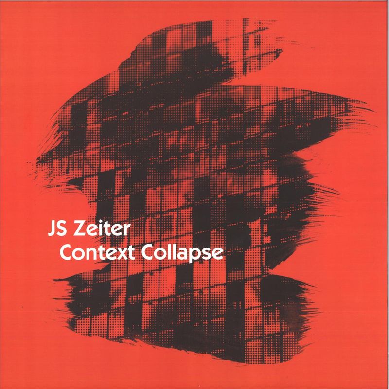 Js Zeiter — Context Collapse LP 2x12" vinyl cover