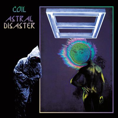 Coil — Astral Disaster (Prescription Edition) LP 3x12" vinyl cover