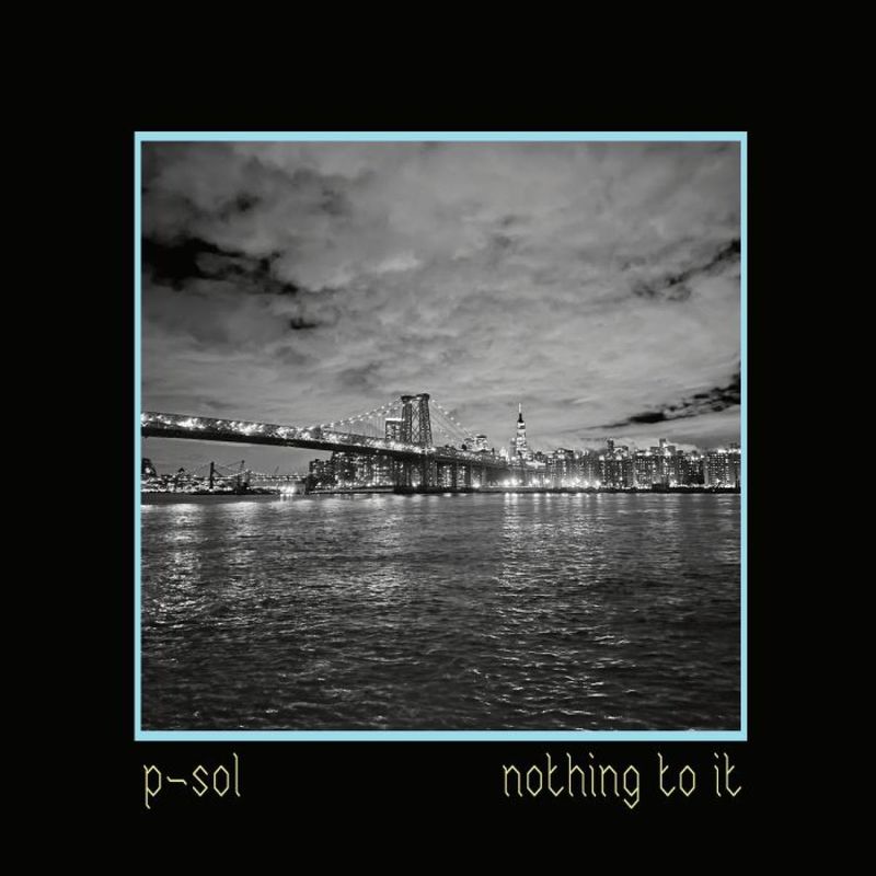 P Sol — Nothing To It vinyl cover
