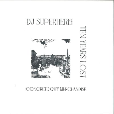 Dj Superherb, Ten Years Lost — Concrete City Merchandise vinyl cover