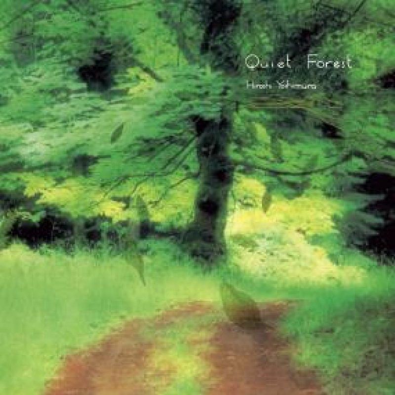 Hiroshi Yoshimura — QUIET FOREST (TAPE) vinyl cover