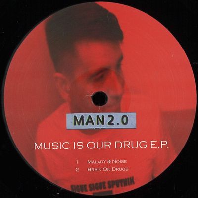 Man 2.0 — Music Is Our Drug E.P. vinyl cover