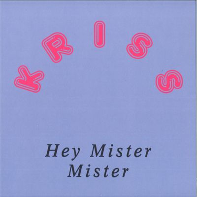 Kriss — Hey Mister Mister vinyl cover