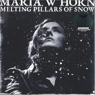 Maria W Horn — MELTING PILLARS OF SNOW vinyl cover