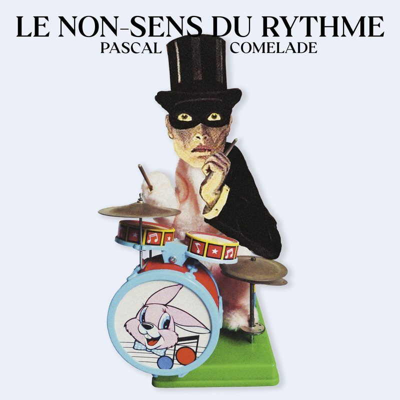 Pascal Comelade — Le Non-Sens Du Rythme vinyl cover