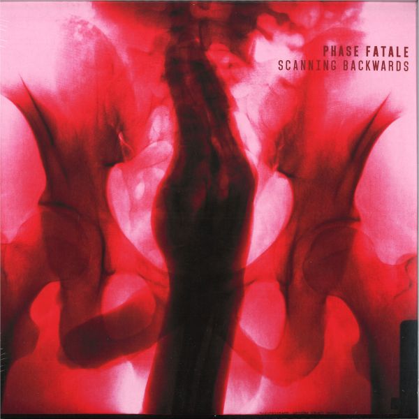Phase Fatale — Scanning Backwards LP 2x12" vinyl cover