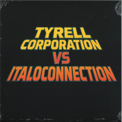 Italoconnection, Tyrell Corporation — All I Want Is You vinyl cover