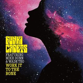 Funki Cadets featuring, Mike Dunn, Wade Teo — Work It To The Bone vinyl cover