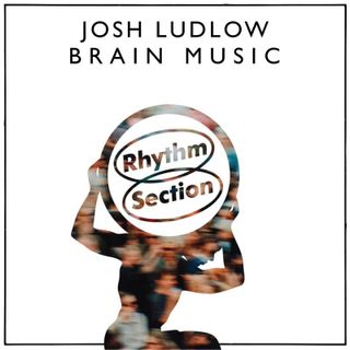 Josh Ludlow — Brain Music vinyl cover