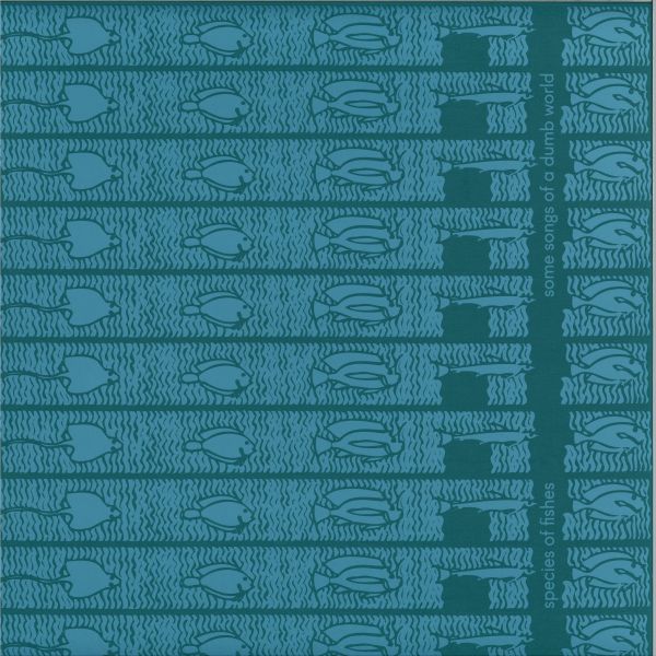 Species Of Fishes — Some Songs Of A Dumb World LP 2x12" vinyl cover