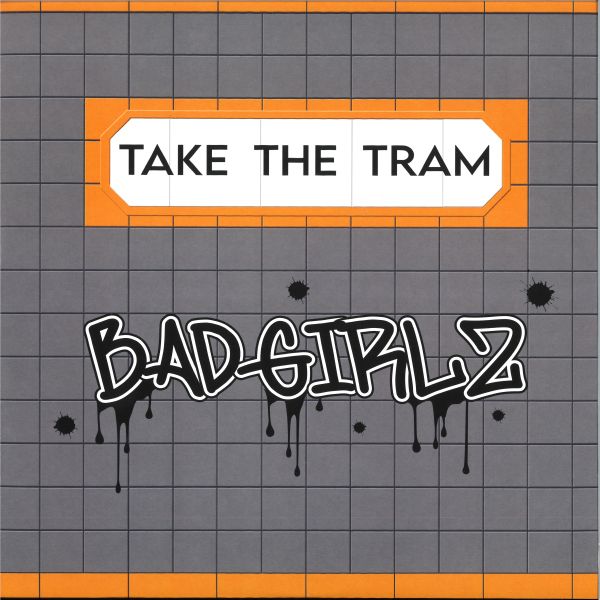 Bad Girlz, Ixindamix, Scallywag — Take The Tram vinyl cover