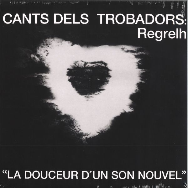 Regrelh — Cants Dels Trobadors: « La douceur d'un son nouvel » vinyl cover